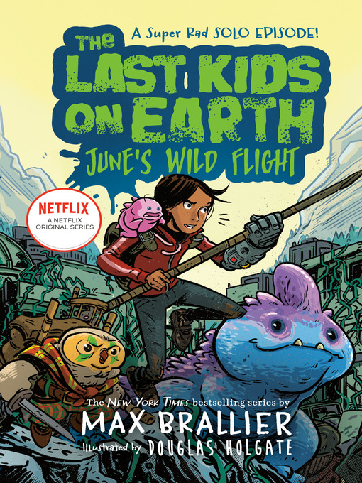Title details for The Last Kids on Earth: June's Wild Flight by Max Brallier - Available